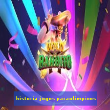 historia jogos paraolimpicos